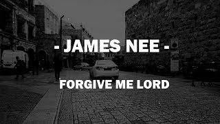 James Nee - Forgive Me Lord (lyric video)