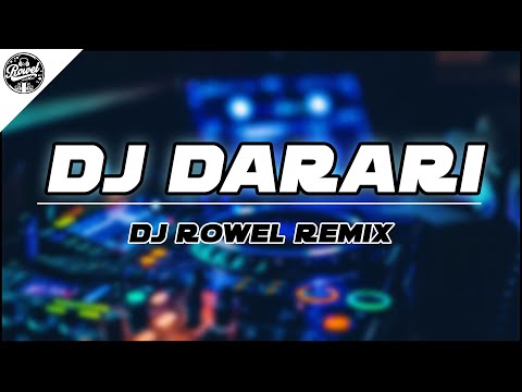 DJ DARARI (Dj Rowel Remix) - Tik Tok Viral 2022