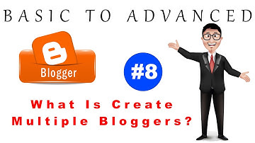 How To Create Multiple Bloggers? | Basic To Advanced Blogger Course 2023 | AKO | Part #8