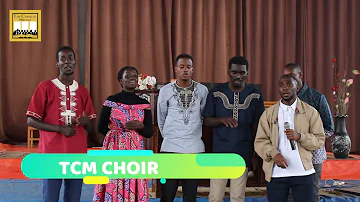 Tumwekwate - TCM Choir