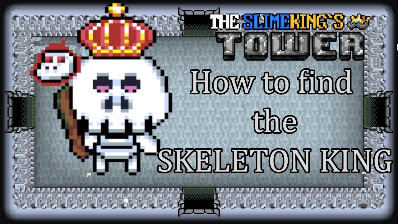 The Slimekings Tower How To Find The Skeleton King
