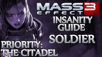 ★ Mass Effect 3 ▪ Insanity Soldier Guide - Priority: Citadel