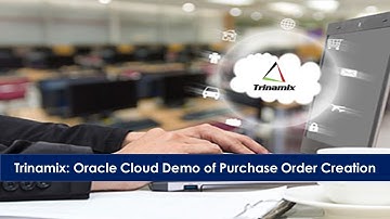 Trinamix : Oracle Cloud Demo of Purchase Order Creation