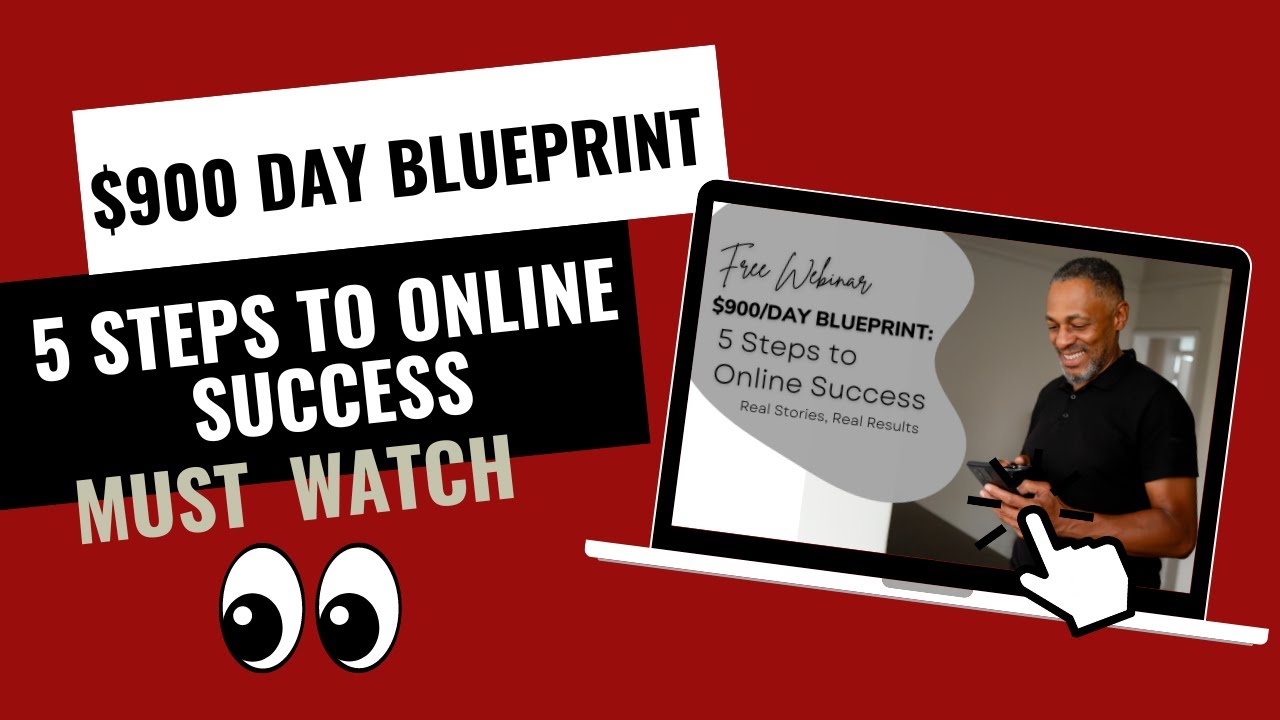 FREE WEBINAR $900 Day Blueprint 5 Steps to Online Success - YouTube