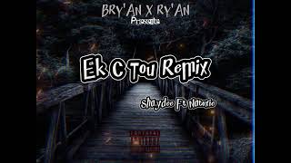 Dj Bry'An x Ry'An - Ek C Tou Remix ( Elji & Shaydee's Ft. Natoxie ) 2023