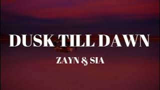 ZAYN & Sia - Dusk Till Dawn (Lyrics)