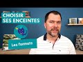 Capture de la vidéo Choisir Ses Enceintes 2/2 : Les Formats  (Ep. #004.2)