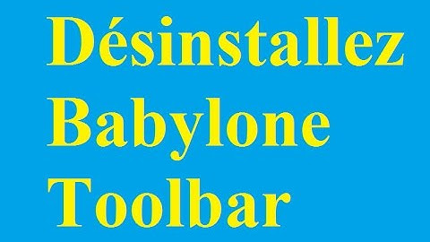Désinstaller Babylon Toolbar sur Firefox, Chrome et IE - Betdownload.com