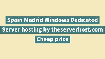 Spain Madrid Windows Dedicated Server hosting by theserverhost.com Cheap price