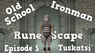 Old School RuneScape - Ironman Tuskatsi - Week 5