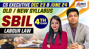CS Executive Dec 23 & June 24 | SBIL (Labour Law) - 4th Class | MEPL- Divya Agarwal