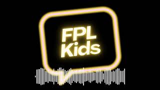 FPL Kids - FPL Kids: Episode 92 (