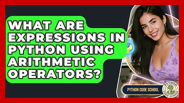 What Are Expressions In Python Using Arithmetic Operators? - Python Code School