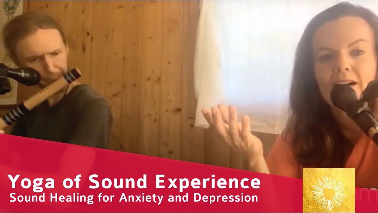 Sound Healing for Anxiety and Depression Yoga of Sound Chant