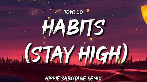 Tove Lo - Habits (Stay High) - Hippie Sabotage Remix (Lyrics) "Tiktok song"