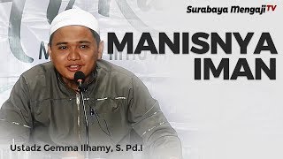 Manisnya Iman - Ustadz Gemma Ilhamy, S.Pd.I