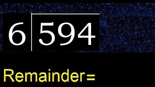Divide 594 by 6 , remainder . Division with 1 Digit Divisors . How to do