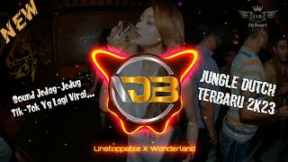 =[Unstoppable_X_Wonderland]=Jungle Dutch_Tik-Tok_Sound Yg Lagi Viral 2K23...