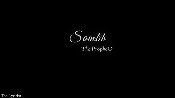 The PropheC - Sambh | Solace | Lyrics Video | Latest Punjabi Song