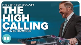 If You Don’t Quit, You’ll Win! | Mac Hammond