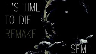 [EDIT] DAGames | ITS TIME TO DIE (Coillab Sfm Remake Version) Editing BY GioNightwalker