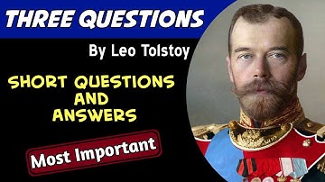 Three Questions|Leo Tolstoy|Questions and Answers|Class-12|English|Short Story|WBCHSE