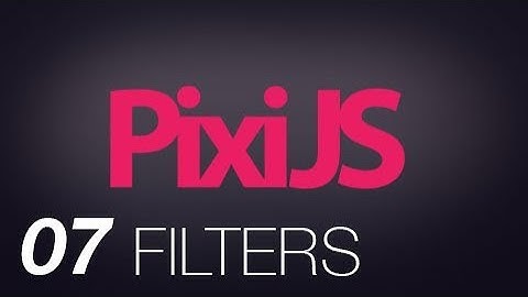 PixiJS Part 7: Filters