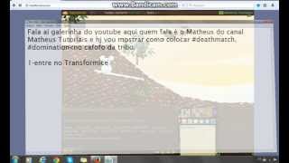 como colocar  #deathmatch,#domination no  cafofo da tribo!!