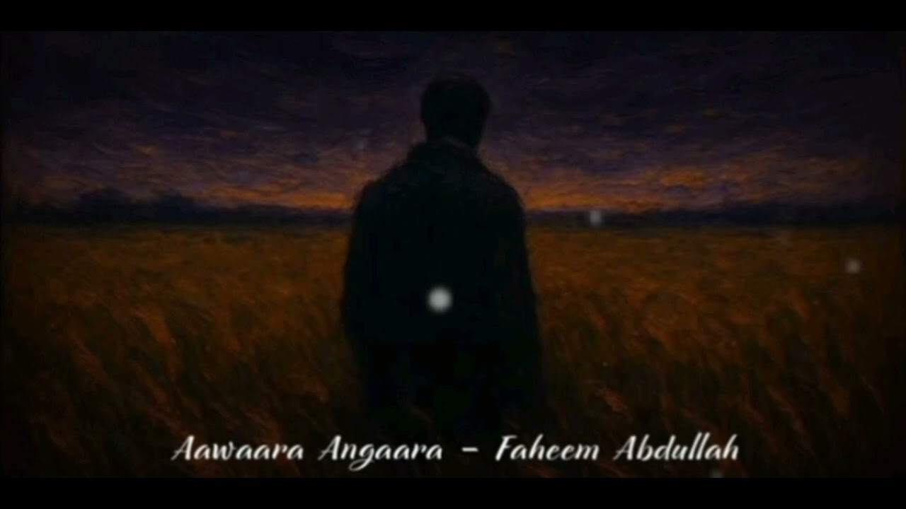 Aawara angaara --- Lofi (Slowed x Reverb) Faheem Abdullah || 