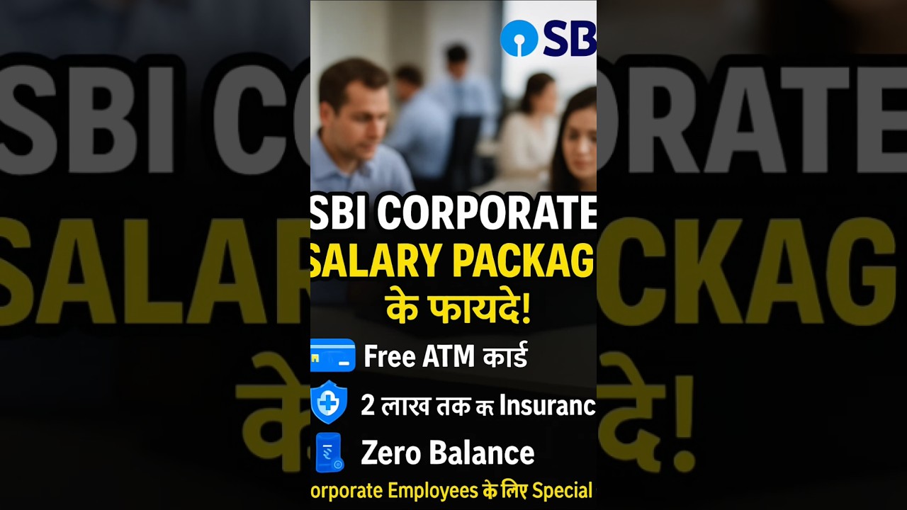 SBI Bank Corporate Salary Package Explained Benefits for Govt & Pvt Jobs 