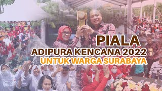 Persembahkan Piala Adipura Kencana 2022 untuk Warga Surabaya