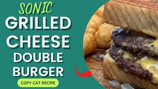 SONIC GRILLED CHEESE DOUBLE BURGER | Copy Cat Recipe