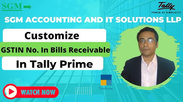 SGM Customized: GSTIN No in Bills Receivable in Tally Prime