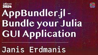 Famous AppBundler.jl - Bundle your Julia GUI Application | Erdmanis | JuliaCon 2024 Profile