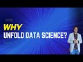 Why unfold data science  why to learn from unfold data science  unfold data science youtube