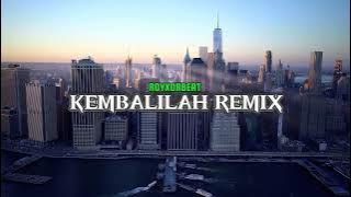 KEMBALILAH KEKASIH REMIX || ROYXDRBEAT || _ TERBARU 2025 🚩
