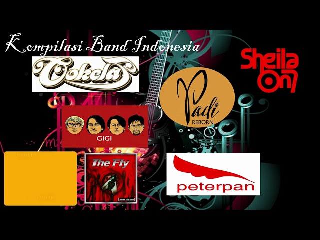 Peterpan, Padi, Cokelat, Sheila On 7, Gigi, The Fly (Kompilasi Band Best Song Tahun 2000-an) class=