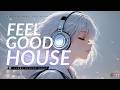 毎日を心地よくするHOUSEプレイリスト| HOUSE | Feel Good Mix for Bright Days 🎧