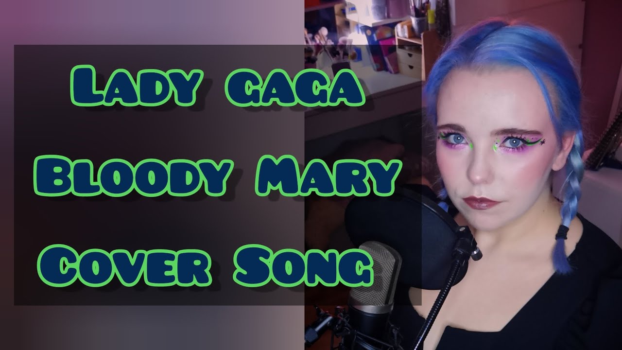 Lady Gaga Bloody Mary (Cover Song) YouTube