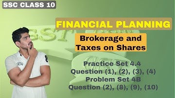 Brokerage and Taxes on Shares | Financial Planning | SSC Class 10 | Adish Khankal