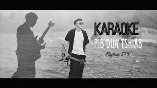 Pib Dua Tshiab - Nujsua SPX [ Karaoke]