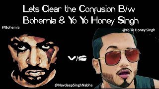 BOHEMIA V/S YO YO HONEY SINGH | Solution of Biggest Confusion....(About Copied By Yo Yo Honey Singh)