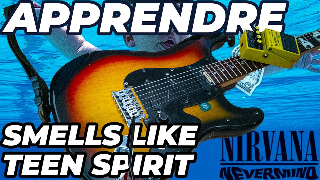 SMELLS LIKE TEEN SPIRIT - MOINS D'UNE HEURE POUR APPRENDRE