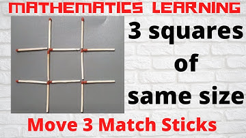 Match Stick Puzzle#7 | Move 3 match sticks and get 3 squares of same size