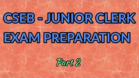 CSEB - JUNIOR CLERK EXAM PREPARATION ll PART 2