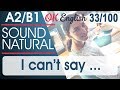 33/100 I can't say - Не могу точно сказать 🇺🇸 Разговорный английский язык