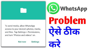 to send media allow whatsapp access to your device