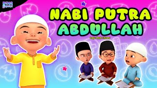 NABI PUTRA ABDULLAH NABIYULLAH MUHAMMAD LAGU ANAK ISLAMI UPIN IPIN