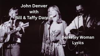 John Denver with Bill & Taffy Danoff - Berkeley Woman/ Lyrics 1973