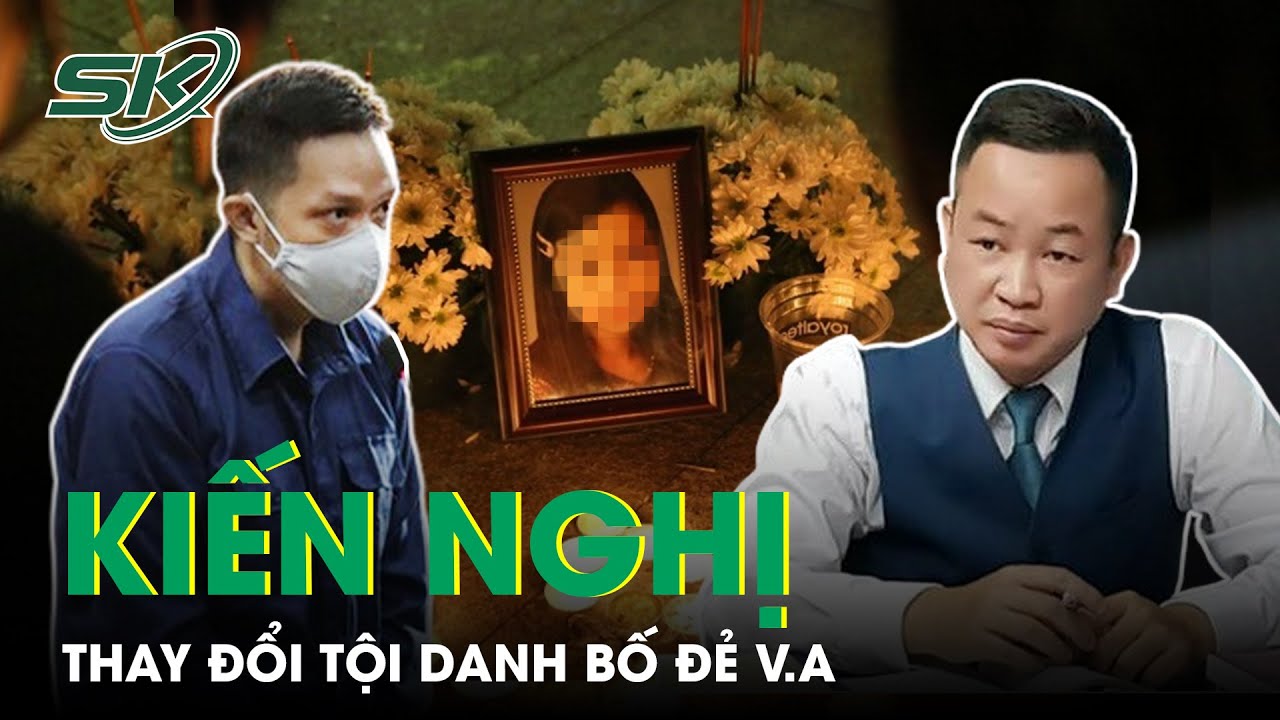 Luật Sư Kiến Nghị Trả Hồ Sơ Trưng Cầu Giám Định Và Thay Đổi Tội Danh Của Nguyễn Kim Trung Thái |SKĐS